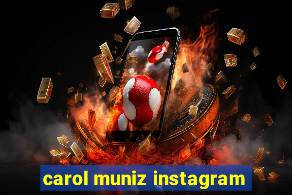 carol muniz instagram